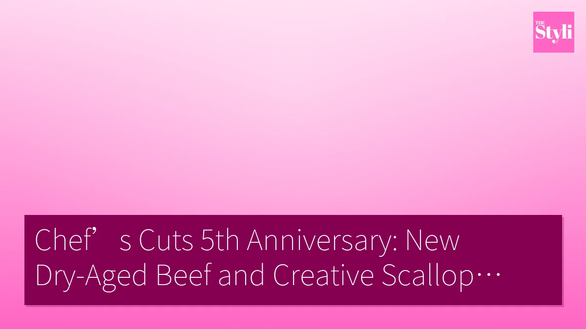 Chef’s Cuts 5th Anniversary: New Dry-Aged Beef and Creative Scallop Dishes