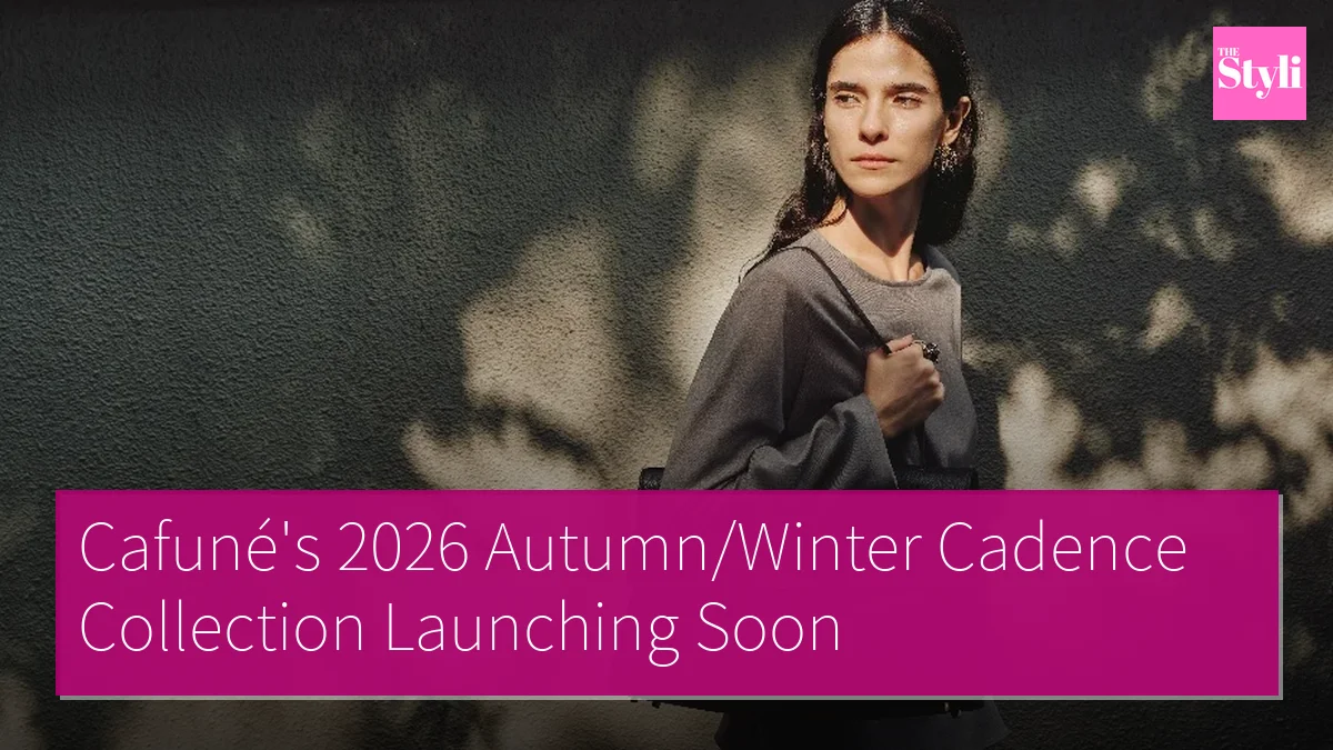 Cafuné's 2026 Autumn/Winter Cadence Collection Launching Soon