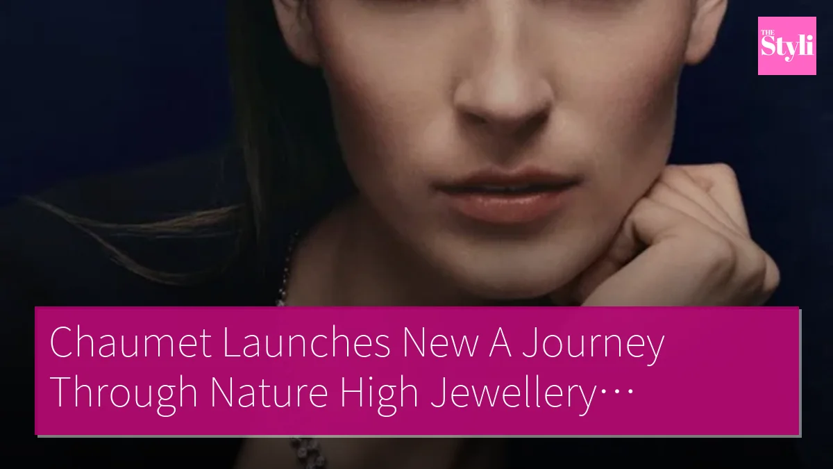 Chaumet Launches New A Journey Through Nature High Jewellery Collection