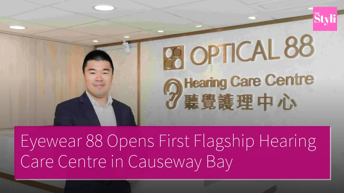 Eyewear 88 Opens First Flagship Hearing Care Centre in Causeway Bay